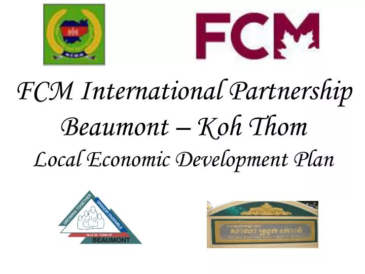 fcm international partnership beaumont koh thom local economic development plan