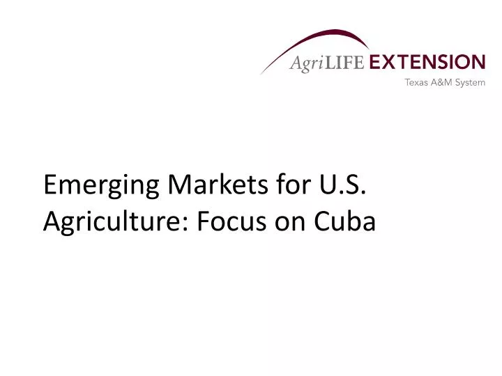emerging markets for u s agriculture focus on cuba