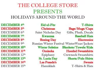 THE COLLEGE STORE PRESENTS HOLIDAYS AROUND THE WORLD