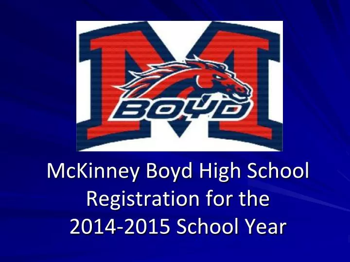 mckinney boyd high school registration for the 2014 2015 school year
