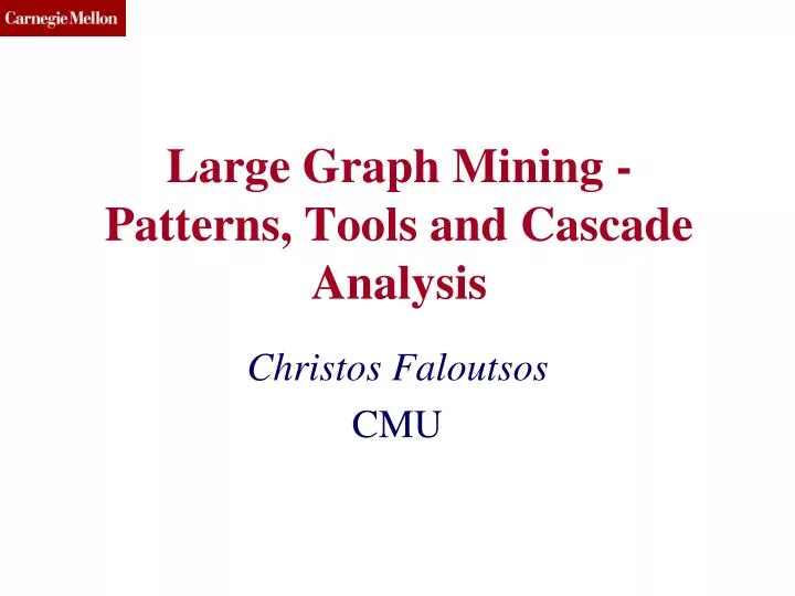 large graph mining patterns tools and cascade analysis