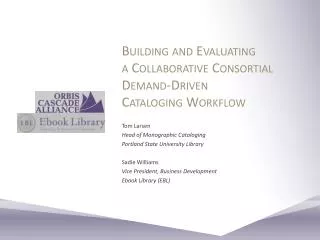 Building and Evaluating a Collaborative Consortial Demand-Driven Cataloging Workflow