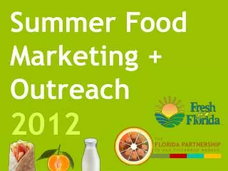 Summer Food Marketing + Outreach 2012