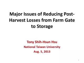 Major Issues of Reducing Post-Harvest Losses from Farm Gate to Storage