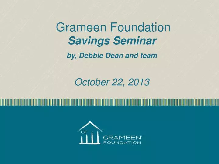 grameen foundation savings seminar by debbie dean and team october 22 2013