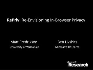 RePriv : Re-Envisioning In-Browser Privacy
