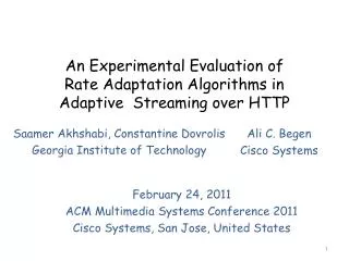 An Experimental Evaluation of Rate Adaptation Algorithms in Adaptive Streaming over HTTP