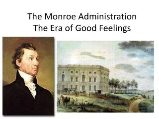 The Monroe Administration The Era of Good Feelings