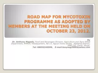 ROAD MAP FOR MYCOTOXIN PROGRAMME AS ADOPTED BY MEMBERS AT THE MEETING HELD ON OCTOBER 23, 2012.