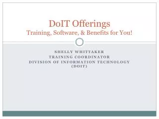 DoIT Offerings Training, Software, &amp; Benefits for You!