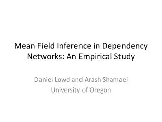 Mean Field Inference in Dependency Networks: An Empirical Study