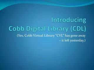 Introducing Cobb Digital Library (CDL)
