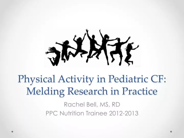 physical activity in pediatric cf melding research in practice