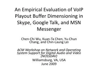 An Empirical Evaluation of VoIP Playout Buffer Dimensioning in Skype, Google Talk, and MSN Messenger