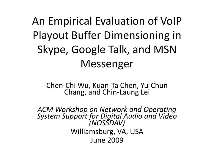 an empirical evaluation of voip playout buffer dimensioning in skype google talk and msn messenger