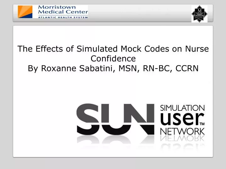 the effects of simulated mock codes on nurse confidence by roxanne sabatini msn rn bc ccrn