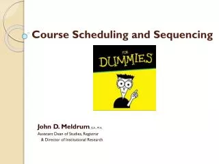 Course Scheduling and Sequencing