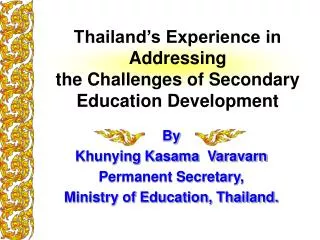 Thailand’s Experience in Addressing the Challenges of Secondary Education Development
