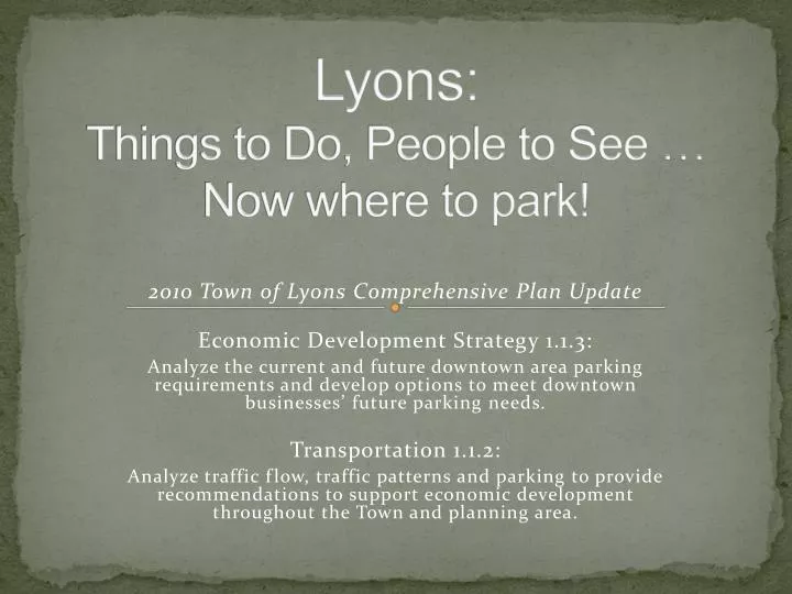 lyons things to do people to see now where to park
