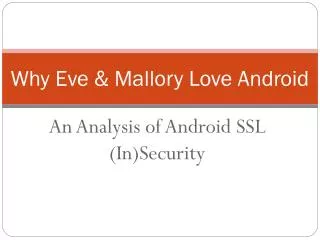 Why Eve &amp; Mallory Love Android