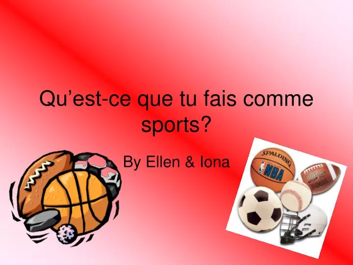 qu est ce que tu fais comme sports