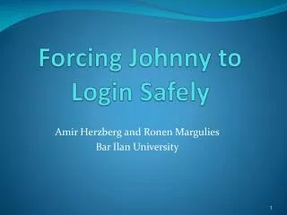 Forcing Johnny to Login Safely