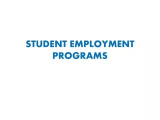 STUDENT EMPLOYMENT PROGRAMS