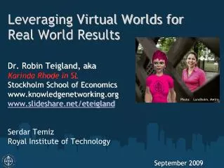 Leveraging Virtual Worlds for Real World Results