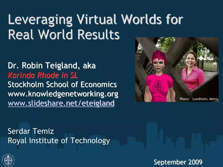 leveraging virtual worlds for real world results
