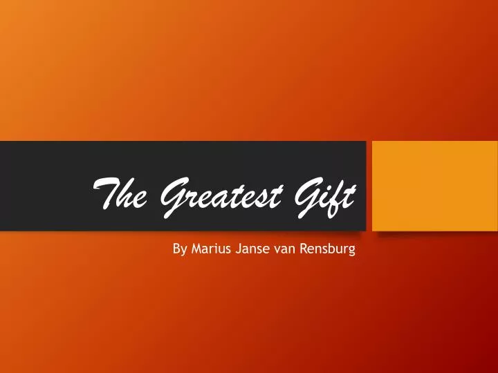 the greatest gift