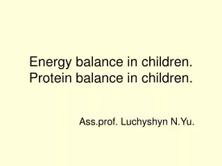 Energy balance in children. Protein balance in children.