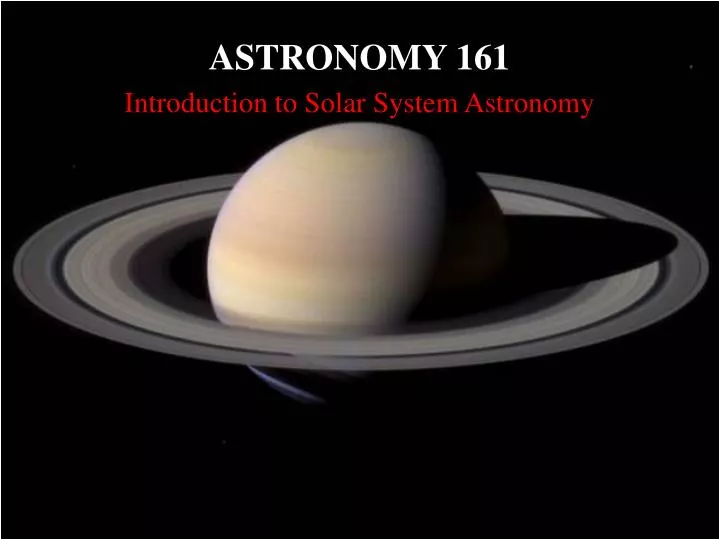 astronomy 161 introduction to solar system astronomy