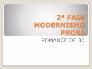 2 fase modernismo prosa