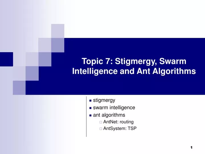 topic 7 stigmergy swarm intelligence and ant algorithms