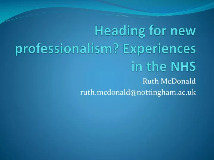 heading for new professionalism experiences in the nhs