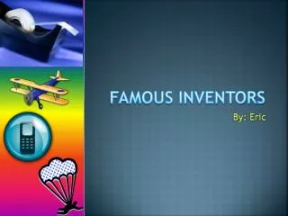 Famous Inventors