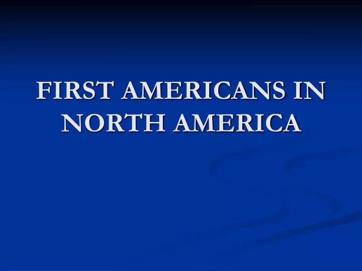 first americans in north america
