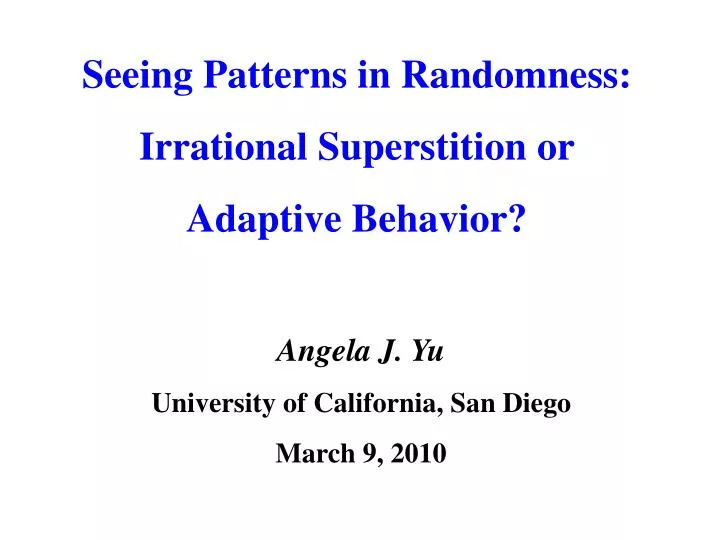 seeing patterns in randomness irrational superstition or adaptive behavior