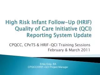 High Risk Infant Follow-Up (HRIF) Quality of Care Initiative (QCI) Reporting System Update