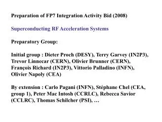 Preparation of FP7 Integration Activity Bid (2008) Superconducting RF Acceleration Systems Preparatory Group: