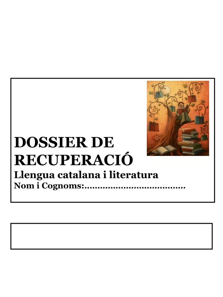 dossier de recuperaci llengua catalana i literatura nom i cognoms