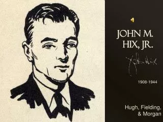 John M. Hix, Jr.
