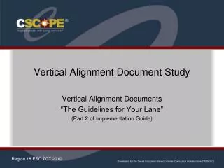 Vertical Alignment Document Study Vertical Alignment Documents “The Guidelines for Your Lane” (Part 2 of Implementation