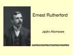 Ernest Rutherford - slide 1