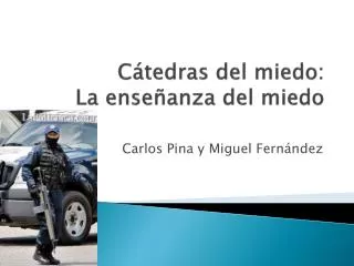 Cátedras del miedo: La enseñanza del miedo