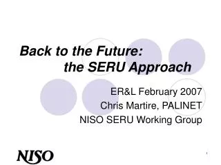 Back to the Future: 		the SERU Approach