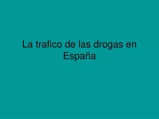 La trafico de las drogas en España
