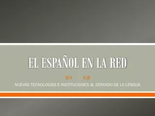 EL ESPAÑOL EN LA RED