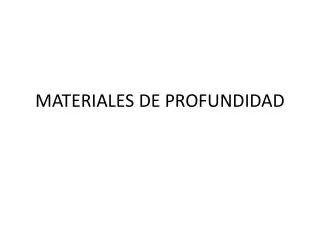 materiales de profundidad