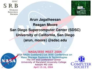 Arun Jagatheesan Reagan Moore San Diego Supercomputer Center (SDSC) University of California, San Diego {arun, moore} @s